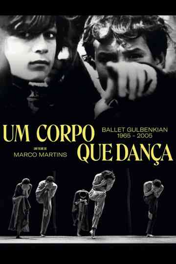 Um Corpo que Dança - Ballet Gulbenkian 1965-2005 Poster
