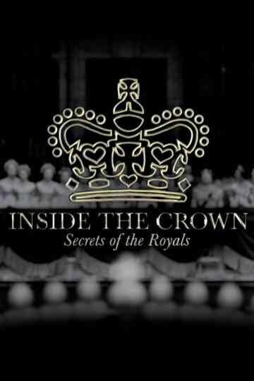 Inside the Crown: Secrets of the Royals Poster