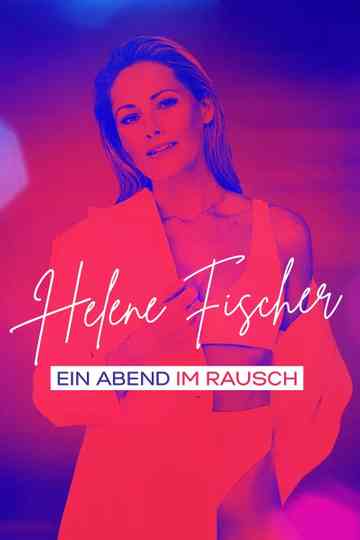 Helene Fischer - Ein Abend im Rausch Poster