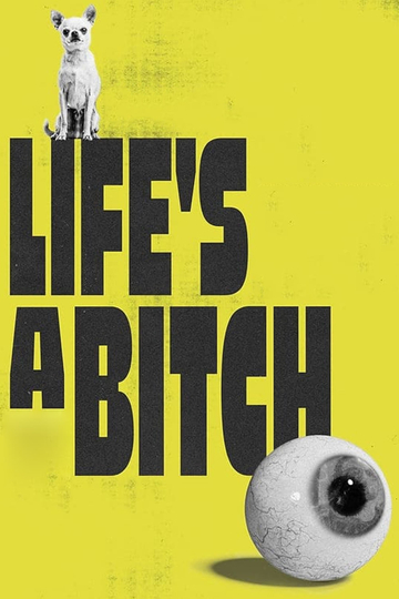 Life's a Bitch Poster