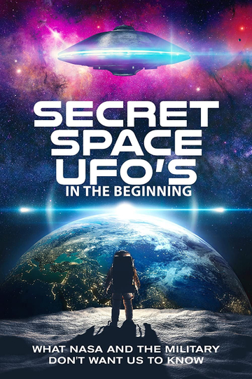 Secret Space UFOs - In the Beginning - Part 1 Poster