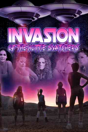 Invasion of the Hottie Snatchers Poster