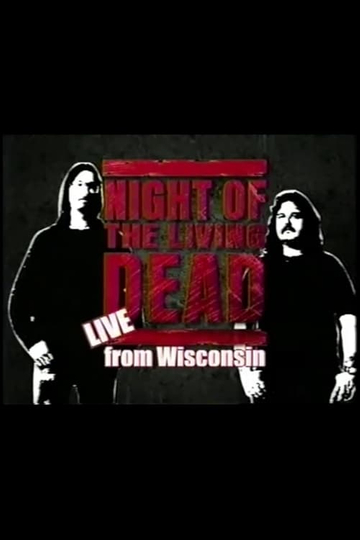 Night of the Living Dead: Live from Wisconsin - Hosted by Mark & Mike Poster