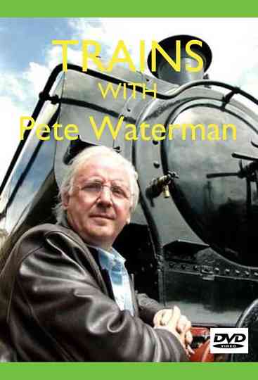 Trains with Pete Waterman Poster
