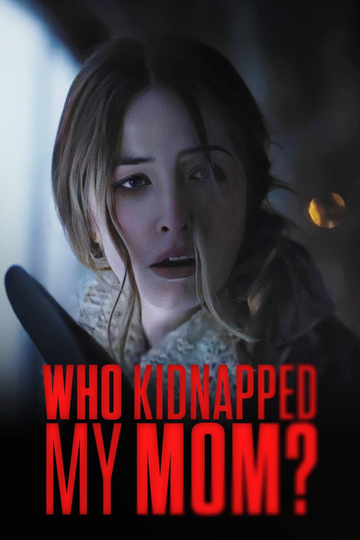 Who Kidnapped My Mom? Poster