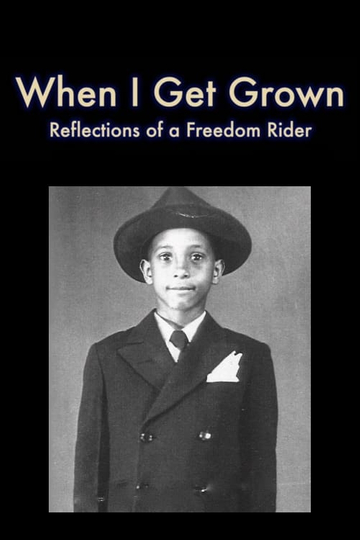 When I Get Grown - Reflections of a Freedom Rider Poster