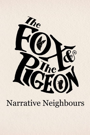 The Fox & The Pigeon: Narrative Neighbours Poster