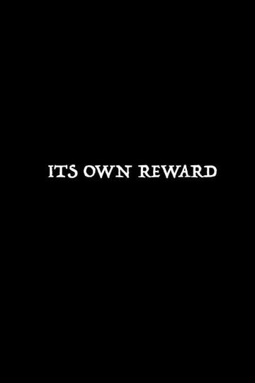 It's Own Reward Poster