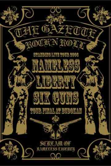 the GazettE STANDING TOUR 2006 NAMELESS LIBERTY SIX GUNS TOUR FINAL AT BUDOKAN Poster