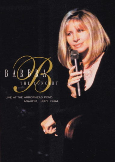 Barbra Streisand: The Concert (Live at the Arrowhead Pond)