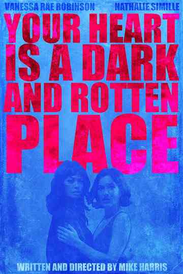 Your Heart is a Dark and Rotten Place Poster